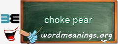 WordMeaning blackboard for choke pear